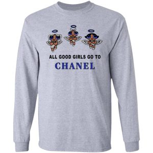 All Good Girls Go To Chanel Hoodie Shirt
