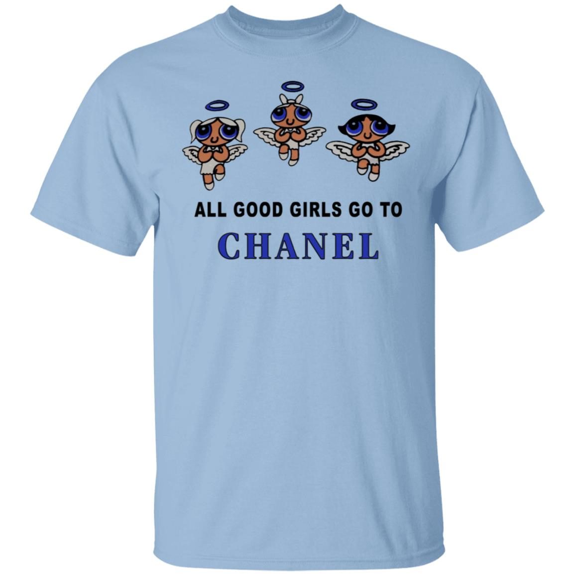 All Good Girls Go To Chanel Hoodie Shirt