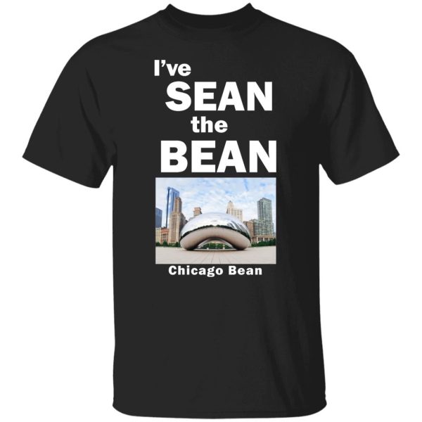 I've-sean-the-bean-chicago-bean-shirt