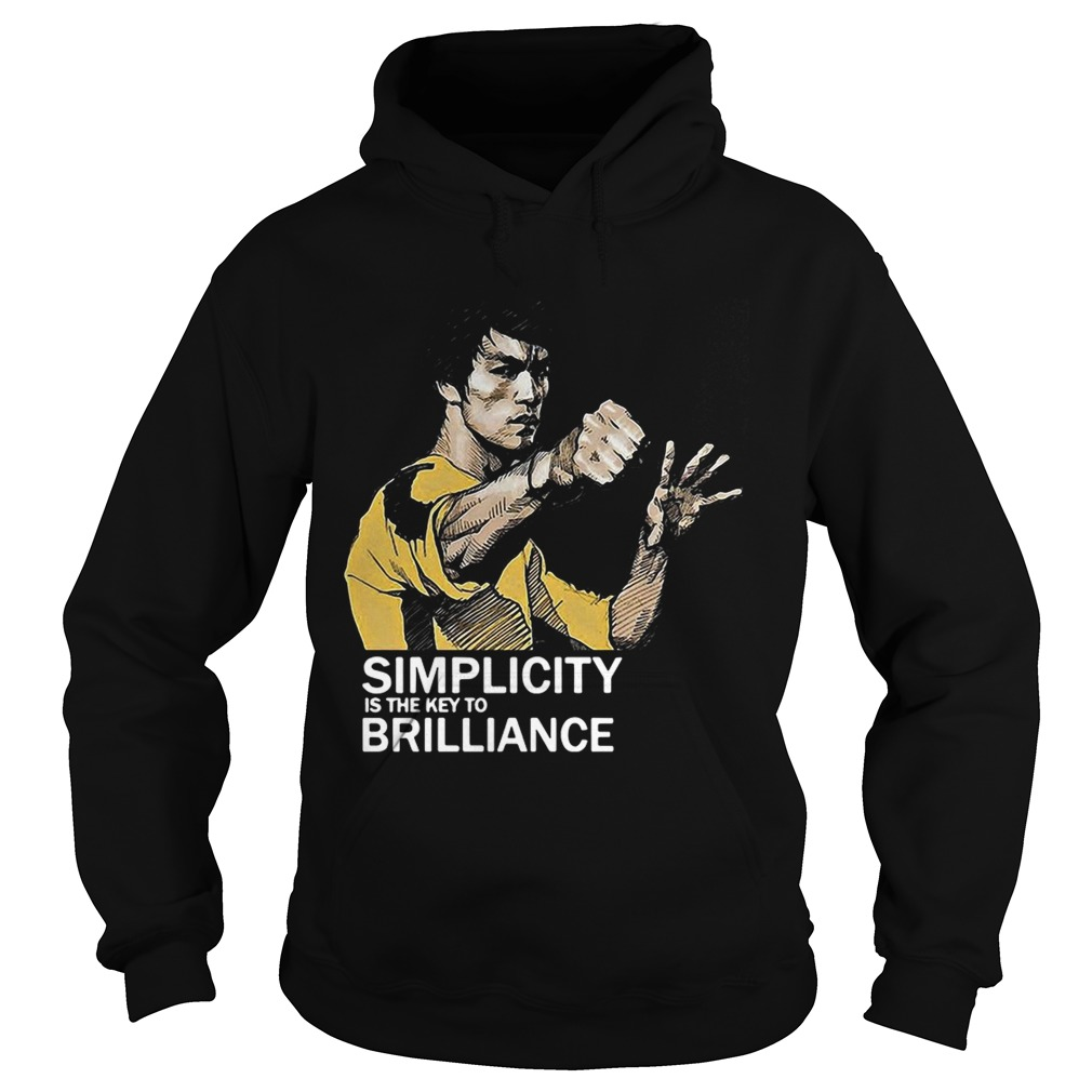 Bruce Lee Simplicity Is The Key To Brilliance Shirt Shirt, Sweatshirt