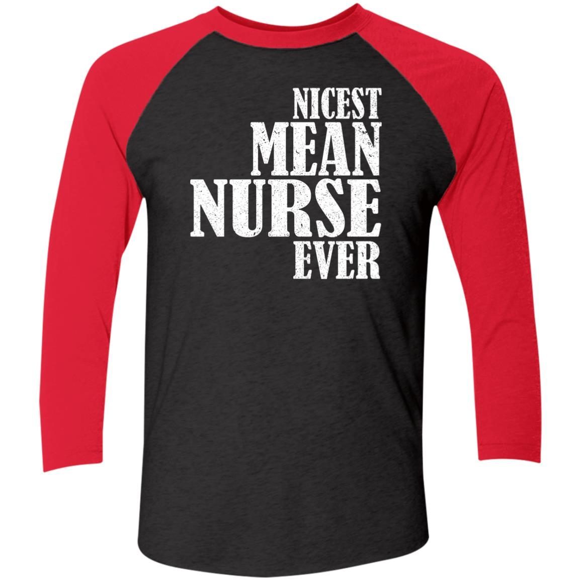 Nicest Mean Nurse Ever Hospital Humor Nursing shirt